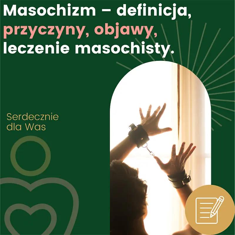 Kim jest masochista? Odkryj tajniki definicji i charakterystyki osobowości